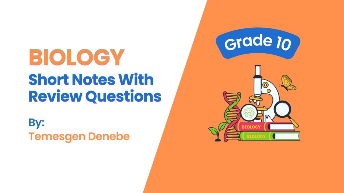 Biology Grade 10:  Short Notes