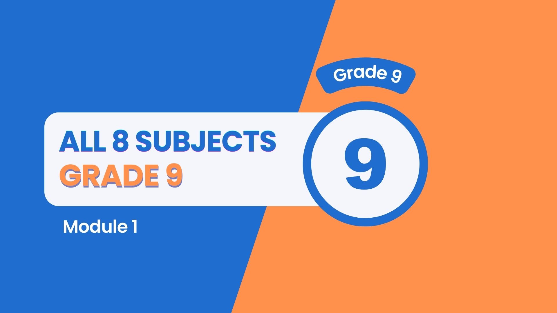 Grade 9: All Subjects